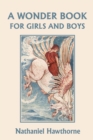 Image for A Wonder Book for Girls and Boys, Illustrated Edition (Yesterday&#39;s Classics)