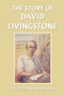 Image for The Story of David Livingstone (Yesterday&#39;s Classics)