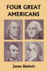 Image for Four Great Americans : Washington, Franklin, Webster, and Lincoln (Yesterday&#39;s Classics)