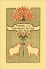 Image for Among the Farmyard People (Yesterday&#39;s Classics)
