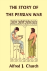 Image for The Story of the Persian War from Herodotus, Illustrated Edition (Yesterday&#39;s Classics)