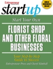 Image for Start Your Own Florist Shop and Other Floral Businesses