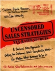 Image for Uncensored sales strategies  : a guide to selling your customers what they really want - no matter what business you&#39;re in