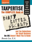 Image for Taxpertise  : the complete book of dirty little secrets and tax deductions for small business the IRS doesn&#39;t want you to know