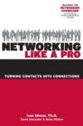 Image for Networking like a pro  : turning contacts into connections
