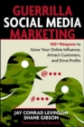 Image for Guerrilla social media marketing  : 100+ weapons to grow your online influence, attract customers, and drive profits