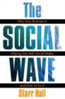 Image for The Social Wave:   Why Your Business is Wiping Out with Social Media and How to Fix It