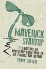 Image for Maverick startup  : 11 X-factors to bootstrap from zero to six figures (and beyond)