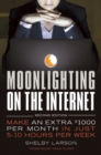 Image for Moonlighting on the internet  : make an extra $1000 per month in just 5-10 hours per week