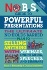 Image for No B.S. Guide to Powerful Presentations : The Ultimate No Holds Barred Plan to Sell Anything with Webinars, Online Media, Speeches, and Seminars