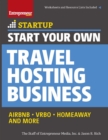 Image for Start Your Own Travel Hosting Business : Airbnb, VRBO, Homeaway, and More