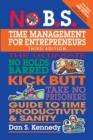 Image for No B.S. Time Management for Entrepreneurs : The Ultimate No Holds Barred Kick Butt Take No Prisoners Guide to Time Productivity and Sanity