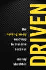 Image for Driven : The Never-Give-Up Roadmap to Massive Success