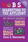 Image for No B.S. Marketing to the Affluent : No Holds Barred, Take No Prisoners, Guide to Getting Really Rich