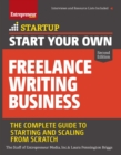 Image for Start Your Own Freelance Writing Business : The Complete Guide to Starting and Scaling from Scratch