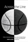 Image for Across the Line : Profiles In Basketball Courage: Tales Of The First Black Players In The ACC and SEC