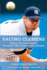 Image for Facing Clemens : Hitters on Confronting Baseball&#39;s Most Intimidating Pitcher