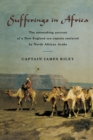 Image for Sufferings in Africa : The Astonishing Account Of A New England Sea Captain Enslaved By North African Arabs