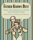 Image for Father Knows Best : Words That Celebrate the World&#39;s Most Wonderful Dads