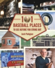 Image for 101 Baseball Places to See Before You Strike Out
