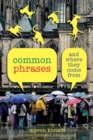 Image for Common Phrases : And Where They Come From