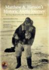 Image for Matthew A. Henson&#39;s historic Arctic journey  : the classic account of one of the world&#39;s greatest black explorers
