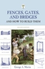 Image for Fences, Gates, and Bridges : And How To Build Them