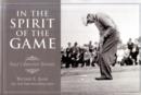 Image for In the spirit of the game  : golf&#39;s greatest stories
