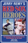 Image for Jerry Remy&#39;s Red Sox Heroes
