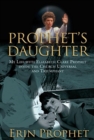 Image for Prophet&#39;s Daughter : My Life with Elizabeth Clare Prophet Inside the Church Universal and Triumphant