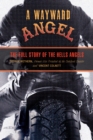 Image for Wayward Angel : The Full Story Of The Hells Angels