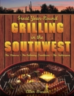 Image for Great Year-Round Grilling in the Southwest : The Flavors, the Culinary Traditions, the Techniques