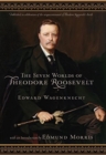 Image for The Seven Worlds of Theodore Roosevelt