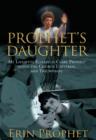 Image for Prophet&#39;s Daughter: My Life With Elizabeth Clare Prophet Inside The Church Universal And Triumphant