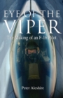 Image for The eye of the viper: the making of an F-16 pilot