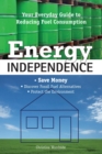 Image for Energy independence: your everyday guide to reducing fuel consumption