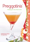 Image for Preggatinis: mixology for the mom-to-be