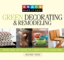 Image for Knack green decorating &amp; remodeling: design ideas and sources for a beautiful eco-friendly home