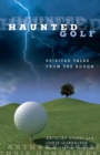 Image for Haunted golf: spirited tales from the rough