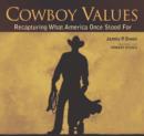 Image for Cowboy values: recapturing what America once stood for
