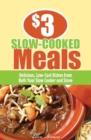 Image for $3 slow-cooked meals: delicious, low-cost dishes from both your slow cooker and stove