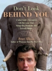 Image for Don&#39;t Look Behind You: A Safari Guide&#39;s Encounters With Ravenous Lions, Stampeding Elephants, and Lovesick Rhinos