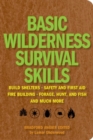 Image for Basic Wilderness Survival Skills : Shelter Building * Safety and First Aid * Fire Building * Foraging, Hunting, and Fishing * and Much More