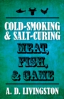 Image for Cold-Smoking &amp; Salt-Curing Meat, Fish, &amp; Game
