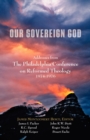 Image for Our Sovereign God : Addresses from the Philadelphia Conference on Reformed Theology
