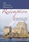 Image for The Glorious History of Redemption : A Compact Summary of the Old and New Testaments