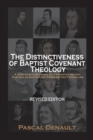 Image for The Distinctiveness of Baptist Covenant Theology : Revised Edition