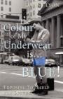 Image for The Colour of My Underwear is ... BLUE!