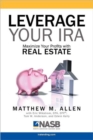 Image for Leverage Your IRA : Maximize Your Profits with Real Estate