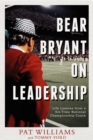 Image for Bear Bryant On Leadership : Life Lessons from a Six-Time National Championship Coach